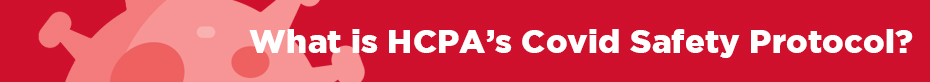 HCPA's Safety Protocols