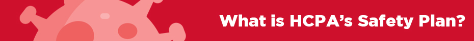 What is HCPA's Safety Plan?